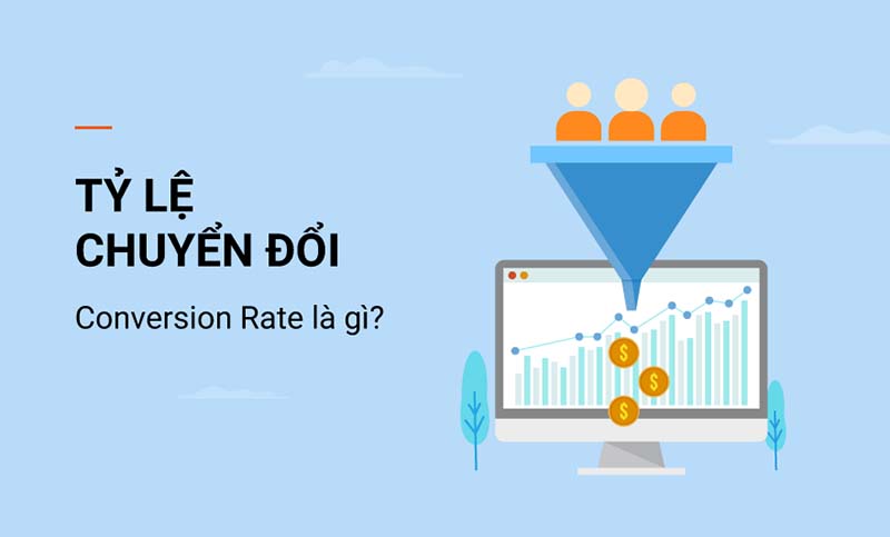 Tỷ lệ chuyển đổi là gì? Cách tăng tỷ lệ chuyển đổi trên website tốt nhất