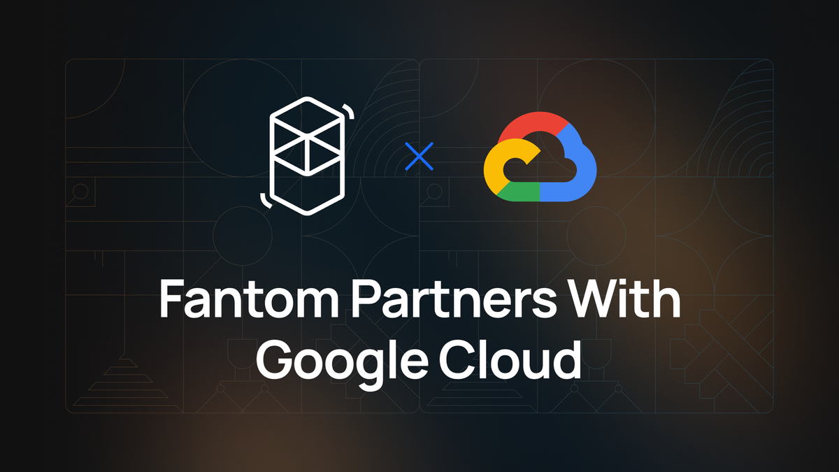 Fantom bắt tay hợp tác với Google Cloud, Sonic Network sắp triển khai rộng
