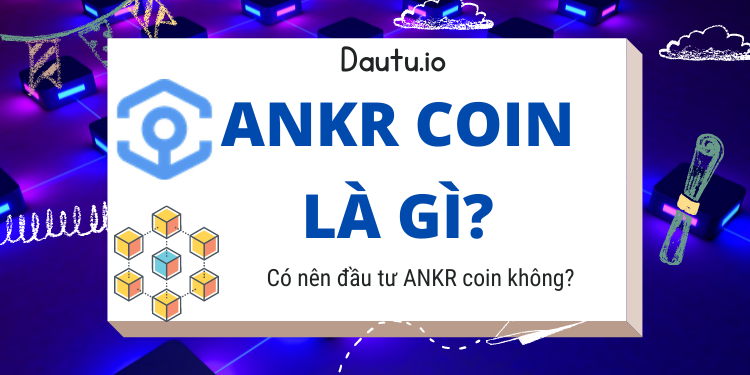 Ankr coin là gì