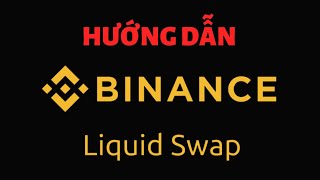 Binance liquid swap là gì