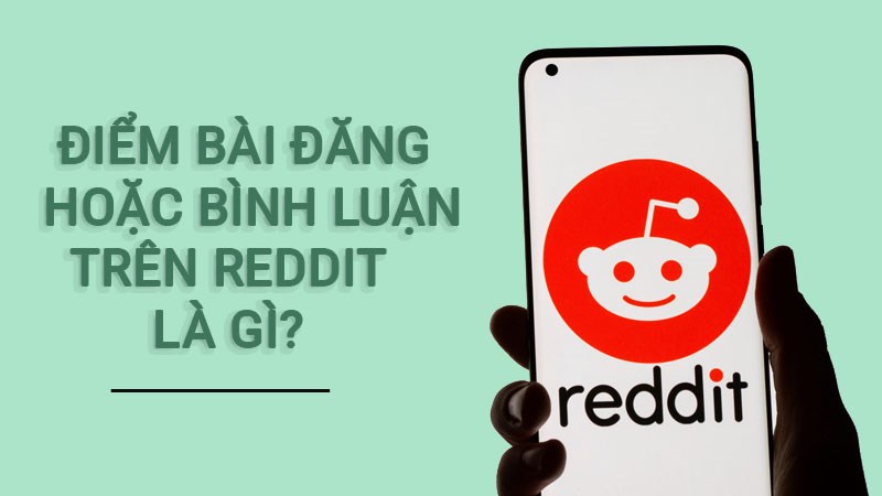 điểm của một bài hoặc bình luận trên reddit được gọi