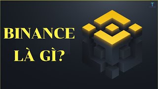 Sàn giao dịch binance là gì